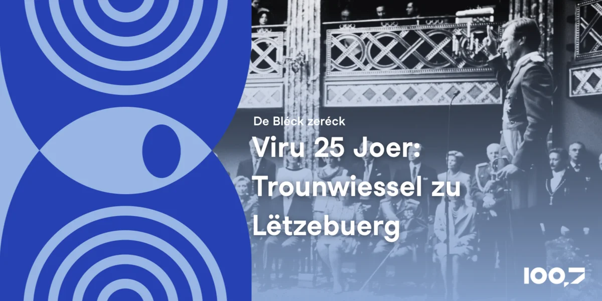 Viru 25 Joer: Trounwiessel zu Lëtzebuerg