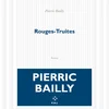 Rentrée littéraire: "Rouges-Truites" vum Pierric Bailly